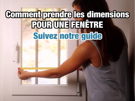 Le guide complet pour prendre les dimensions d'une fenêtre