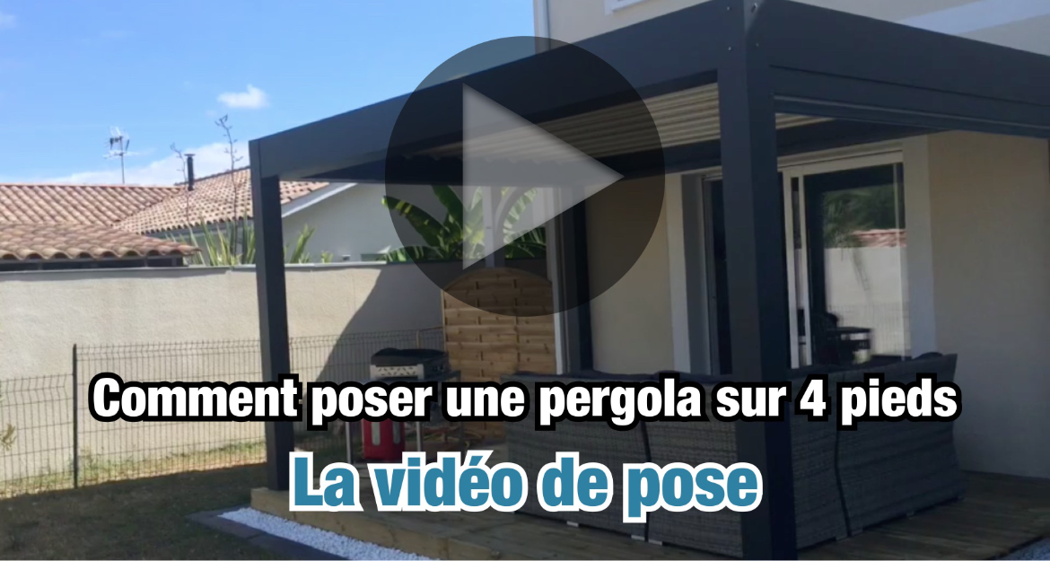 Vidéo de pose d'une pergola bioclimatique 4 poteaux